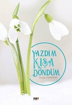 Yazdım Kışa Döndüm - 1