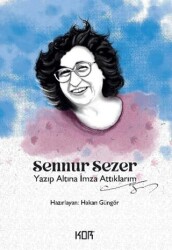 Yazıp Altına İmza Attıklarım - Sennur Sezer - Kor Kitap