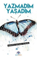 Yazmadım Yaşadım - Mavi Nefes Yayınları