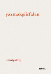 Yazmakşiirfalan - Tekhne Yayınları