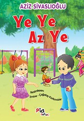 Ye Ye Az Ye - Pia Çocuk Yayınları