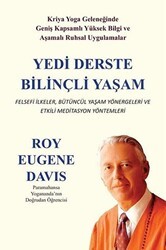 Yedi Derste Bilinçli Yaşam Felsefi İlkeler Bütüncül Yaşam Yönergeleri ve Etkili Meditasyon Yöntemleri - Gazi Kitabevi