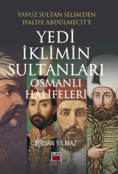 Yedi İklimin Sultanları Osmanlı Halifeleri - Elips Kitap