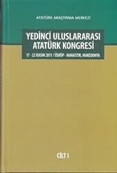 Yedinci Uluslararası Atatürk Kongresi Cilt: 1 - Atatürk Araştırma Merkezi
