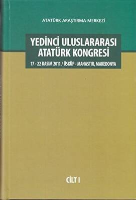 Yedinci Uluslararası Atatürk Kongresi Cilt: 1 - 1