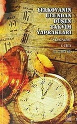 Yelkovanın Ucundan Düşen Takvim Yaprakları 1. Cilt - Boğaziçi Yayınları