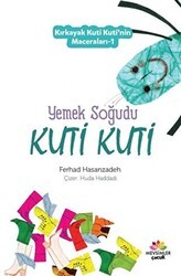 Yemek Soğudu Kuti Kuti - Kırkayak Kuti Kuti`nin Maceraları 1 - Mevsimler Kitap