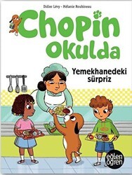 Yemekhanedeki Sürpriz - Eğlen Öğren Chopin Okulda - Dstil Tasarım İletişim Yayınları