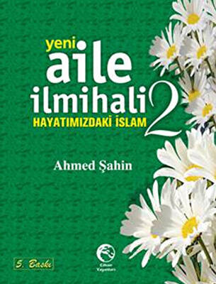 Yeni Aile İlmihali 2 - Hayatımızdaki İslam - 1