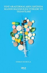 Yeni Araştırmaların Işığında Madde Bağımlılığı Türleri ve Tedavileri - Gece Kitaplığı