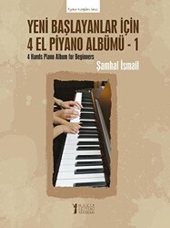 Yeni Başlayanlar İçin 4 El Piyano Albümü - 1 - Müzik Eğitimi Yayınları