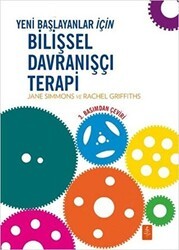 Yeni Başlayanlar İçin Bilişsel Davranışçı Terapi - Nobel Akademik Yayıncılık