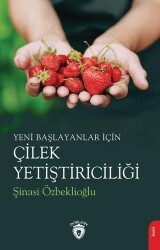 Yeni Başlayanlar İçin Çilek Yetiştiriciliği - Dorlion Yayınları