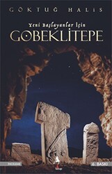Yeni Başlayanlar İçin Göbeklitepe - A7 Kitap