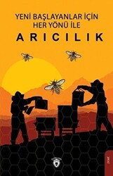 Yeni Başlayanlar İçin Her Yönü İle Arıcılık - Dorlion Yayınları
