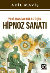 Yeni Başlayanlar İçin Hipnoz Sanatı - 5. Boyut Yayınları