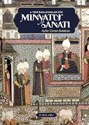 Yeni Başlayanlar İçin Minyatür Sanatı - İnkılab Yayınları