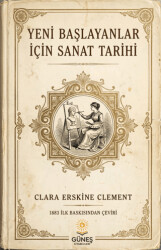 Yeni Başlayanlar İçin Sanat Tarihi - Güneş Kitabevleri Yayınları