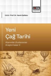 Yeni Çağ Tarihi Alanında Uluslararası Araştırmalar - 2 - Eğitim Yayınevi - Bilimsel Eserler