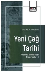 Yeni Çağ Tarihi Alanında Uluslararası Araştırmalar – I - Eğitim Yayınevi - Bilimsel Eserler
