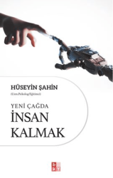Yeni Çağda İnsan Kalmak - Babıali Kültür Yayıncılığı