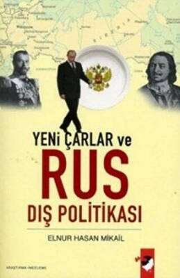 Yeni Çarlar ve Rus Dış Politikası - 1