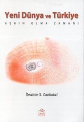 Yeni Dünya ve Türkiye Aşkın Olma Zamanı - Ezgi Kitabevi Yayınları