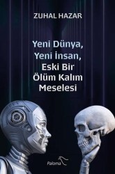 Yeni Dünya, Yeni İnsan, Eski Bir Ölüm Kalım Meselesi - Paloma Yayınevi