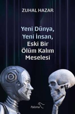 Yeni Dünya, Yeni İnsan, Eski Bir Ölüm Kalım Meselesi - 1