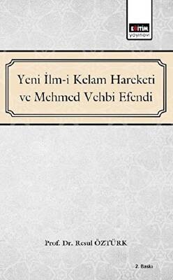 Yeni İlm-i Kelam Hareketi ve Mehmed Vehbi Efendi - 1