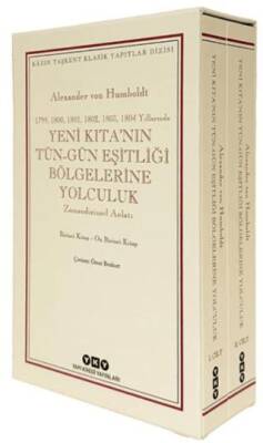 Yeni Kıta’nın Tün – Gün Eşitliği Bölgelerine Yolculuk 1799-1800-1801-1802-1803-1804 Yıllarında Zamandizinsel Anlatı - 1