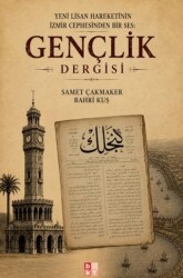 Yeni Lisan Hareketinin İzmir Cephesinden Bir Ses: Gençlik Dergisi - Babıali Kültür Yayıncılığı