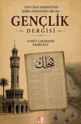 Yeni Lisan Hareketinin İzmir Cephesinden Bir Ses: Gençlik Dergisi - 1