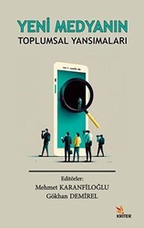 Yeni Medyanın Toplumsal Yansımaları - Kriter Yayınları
