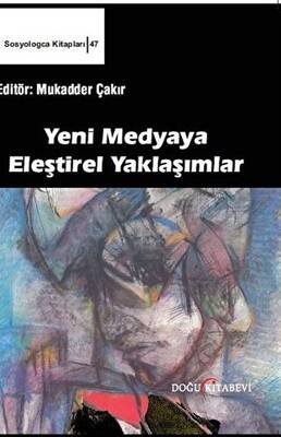Yeni Medyaya Eleştirel Yaklaşımlar