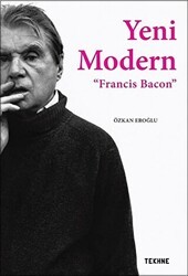 Yeni Modern - Francis Bacon - Tekhne Yayınları