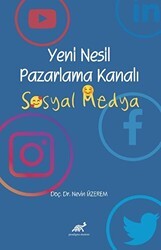 Yeni Nesil Pazarlama Kanalı Sosyal Medya - Paradigma Akademi Yayınları