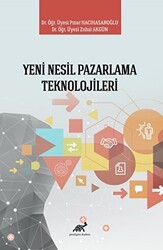 Yeni Nesil Pazarlama Teknolojileri - Paradigma Akademi Yayınları