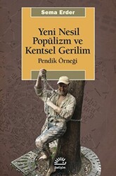 Yeni Nesil Popülizm ve Kentsel Gerilim - İletişim Yayınevi