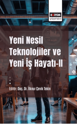 Yeni Nesil Teknolojiler ve Yeni İş Hayatı - II - 1