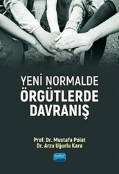 Yeni Normalde Örgütlerde Davranış - Nobel Akademik Yayıncılık