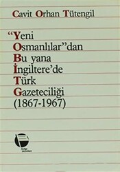 Yeni Osmanlılar’dan Bu Yana İngiltere’de Türk Gazeteciliği 1867-1967 - Belge Yayınları