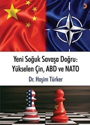 Yeni Soğuk Savaşa Doğru: Yükselen Çin, ABD ve NATO - Cinius Yayınları