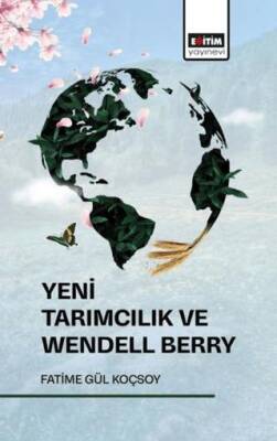 Yeni Tarımcılık ve Wendell Berry - 1