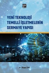 Yeni Teknoloji Temelli İşletmelerin Sermaye Yapısı - Gazi Kitabevi
