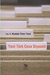 Yeni Türk Ceza Siyaseti - İmge Kitabevi Yayınları