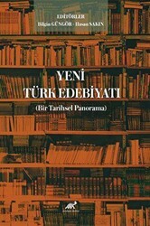 Yeni Türk Edebiyatı Bir Tarihsel Panorama - Paradigma Akademi Yayınları