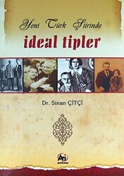 Yeni Türk Şiirinde İdeal Tipler - Akademi Titiz Yayınları