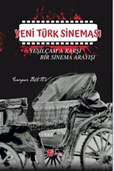 Yeni Türk Sineması - Yeşilçam`a Karşı Bir Sinema Arayışı - Neyno Kültür Yayınevi