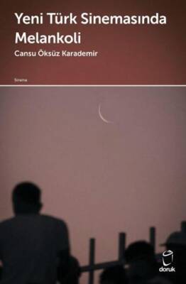 Yeni Türk Sinemasında Melankoli - 1